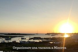 I nostri consigli per la tua vacanza a Minorca