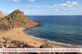 Antiguida turistica: cosa non fare a Minorca e vivere felici